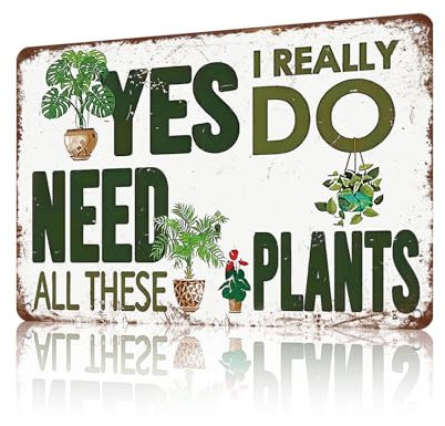 Vintage Metallschild I Really Yes Do Need All These Plants Lustiges Blechschild Retro Werbung Poster Malerei Aluminium Schild Wandkunst Dekor Retro Vintage Home Bar Kaffee Garage Bauernhaus Dekor