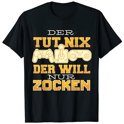 Der tut nix der will nur Zocken - Gaming - Controller T-Shirt