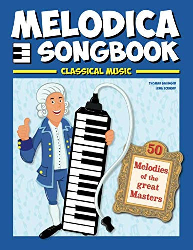 Melodica Songbook: Classical music (Melodica Songbooks)
