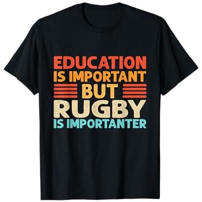 Education is important but Rugby is importanter T-Shirt