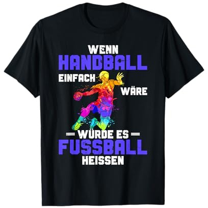 Lustiges Wenn Handball Einfach Wäre Würde Es Fußball T-Shirt