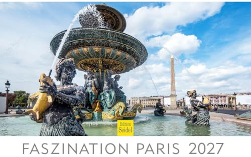 Edition Seidel Premium Kalender Paris 2027 Format DIN A4 Wandkalender Europa Frankreich Eiffelturm Louvre Triumphbogen Champs-Élysées Pont Neuf Skyline