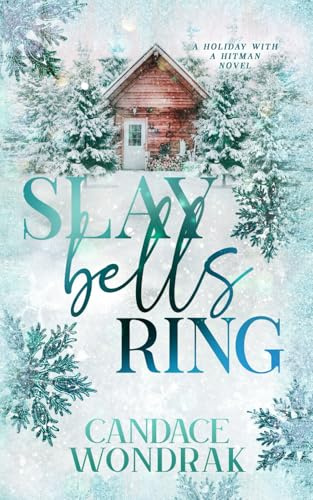 Slay Bells Ring: A Holiday with a Hitman Novel