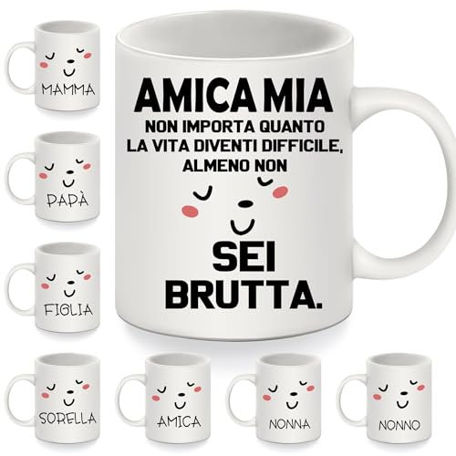 Amica Mia Non Importa Quanto la vita Diventi Difficile Almeno Non Sei BruttaRegalo divertente Tazzine Da Caffè per amiche femminili Compleanno Regalo di Natale Tazze per migliori amiche(amica-1)