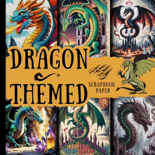 Dragon themed scrapbook paper: Unique Fantasy Scrapbooking Pages with Dragons, Castles, Oriental & Gothic Patterns, Mythical Creatures, Dark Fantasy ... Journals, card making and Handmade Creation