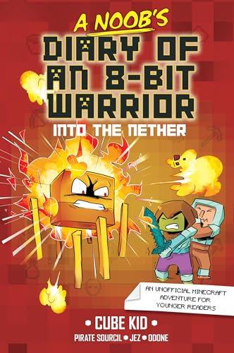 A Noob's Diary of an 8-Bit Warrior: Into the Nether (English Edition)