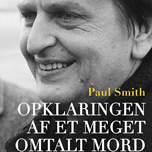 Opklaringen af et meget omtalt mord - dokumentarisk roman om drabet på Olof Palme