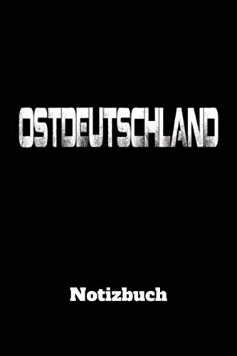 Ostdeutschland Notizbuch: DIN A5 Notiz Buch für Ostdeutschland Kenner mit 120 Seiten. Als Planer, Tagebuch, Info Heft, Logbuch zu verwenden. Tolles ... oder Weihnachtsgeschenk für DDR Nostalgiker.