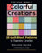 Colorful Creations: 25 Quilt Block Patterns in Tapestry Crochet: Five Patch - Book 1 (Five Patch Quilt Block Patterns)