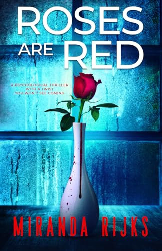 Roses Are Red: A psychological thriller with a twist you won't see coming