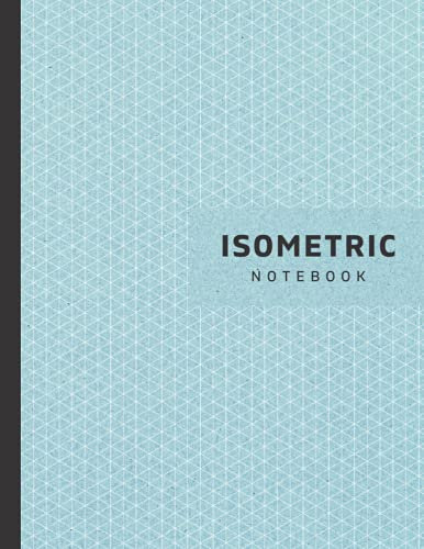 Isometric Notebook: Isometric Graph Paper Notebook (8.5 x 11 Inches) with Grid of Equilateral Triangles | 3D Design Iso Grid Paper Pad for Engineering ... Grey Lines – Minimal Blue Craft Paper Design