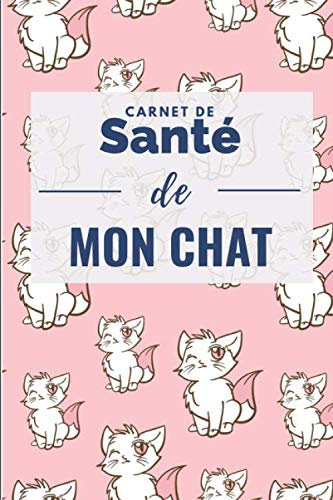 Carnet de Santé pour chat: Consignez tous les faits marquants de la santé de votre compagnon - Historique des visites chez le vétérinaire, suivi des ... - 112 pages - Format 15,2 x 22,9 cm