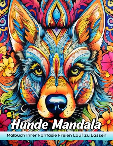 Hunde Mandala Malbuch: Hund Mandala Malvorlagen, Skurrile Designs Für Künstlerische Freude Und Achtsame Entspannung
