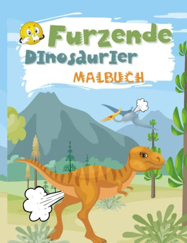 Furzende Dinosaurier Malbuch: Furzende Tiere | Dinosaurier Buch | Dino Malbuch | Dinosaurier Malbuch | Perfektes Gag Geschenk Für Dinosaurier Kreaturen Liebhaber