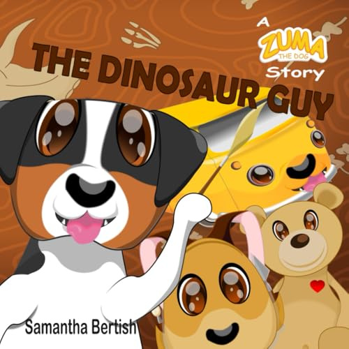 The Dinosaur Guy: A Zuma the Dog Story (Preschool Rhyming Picture Book from Zuma the Dog)