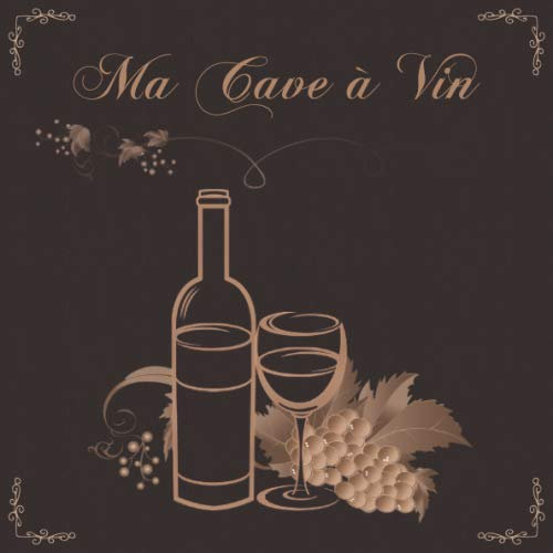 Ma Cave à Vin: Répertoire de cave pour amateurs de vin