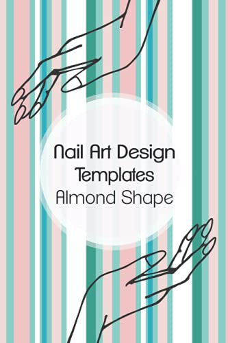 Nail Art Design Templates Almond Shape: Do-It-Yourself Create Your Own Nail Art Designs Blank Nail Bed Templates Drawing Pre-Plan For Nail Artists ... Gel Acrylic Poly Gel Enthusiasts Beauty Hobby