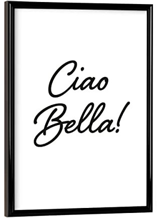 artboxONE Poster mit schwarzem Rahmen 18x13 cm Typografie Ciao Bella! - Bild ciao Bella ciao Bella girlpower