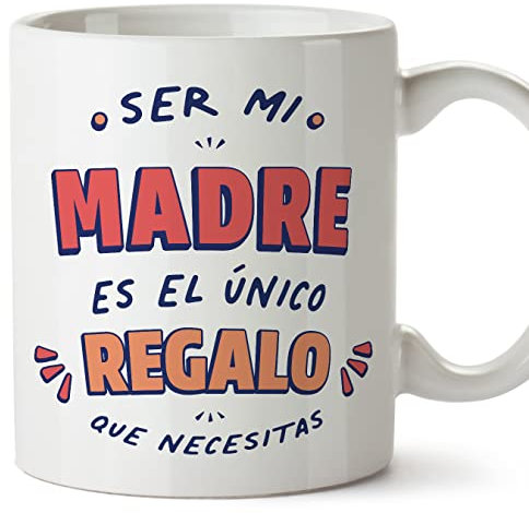 MUGFFINS Tazas para MADRE/MAMÁ - En Español - Soy el único regalo que necesitas - 11 oz / 330 ml - Regalo original y divertido