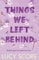 Things We Left Behind: the Sunday Times bestseller and TikTok sensation – Lucy's new book Story of My Life is out now! (Knockemout™ Series 3)