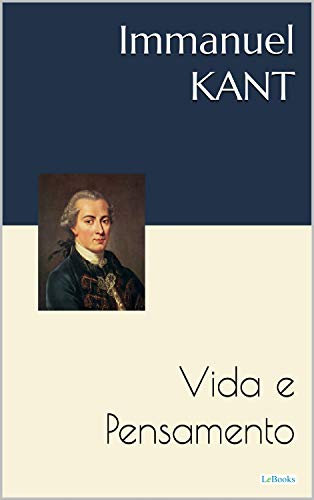 KANT: Vida e Pensamento (Portuguese Edition)
