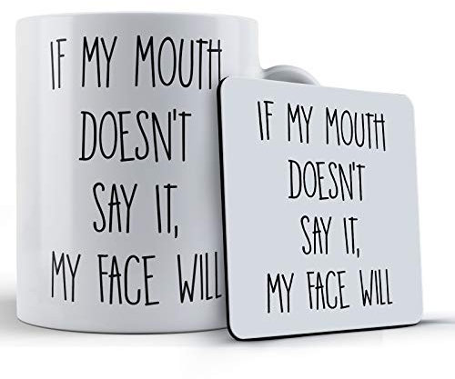 Funny Mug Joke, Banter, Sassy, If My Mouth Doesn't Say It, My Face Will - Gift Mug & Coaster, Ceramic, 11 fl. oz.