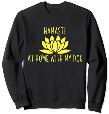 Décapsuleur en forme de chien avec inscription Namaste Home With My Dog Sweatshirt