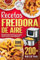 Recetas freidora de aire: Más de 200 platos sanos, rápidos y fáciles, con fotos y 10 consejos extra para empezar una dieta equilibrada.