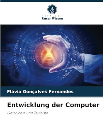 Entwicklung der Computer: Geschichte und Zeitleiste