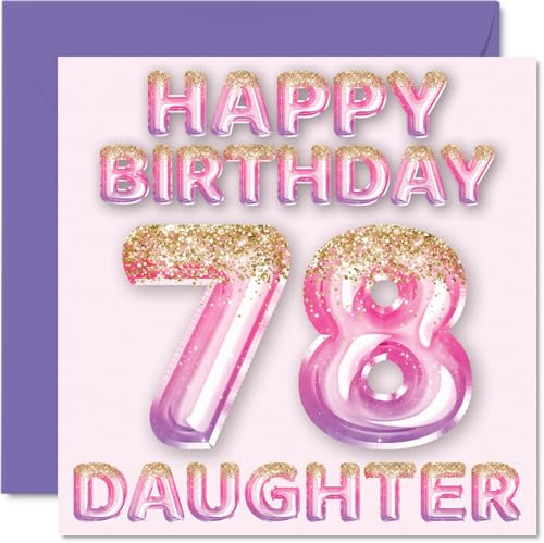 78th Birthday Card for Daughter, Pink & Purple Glitter Balloons | Happy Birthday Cards for 78 Year Old Daughter from Mum or Dad Parents, 145mm Bday Greeting Cards Gift