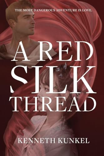 A Red Silk Thread: A Romance of When China Met Rome