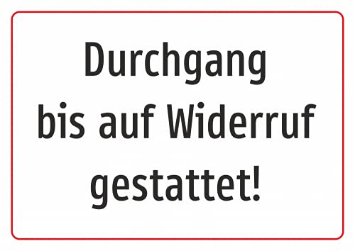 Schrall Schild: Durchgang bis auf Widerruf gestattet! - 300x210mm einseitiger Druck | Aluverbund