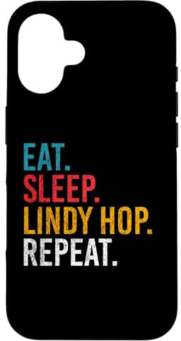 Eat Sleep Lindy Hop Repeat für Swing Tänzer und Tanzlehrer Hülle für iPhone 16