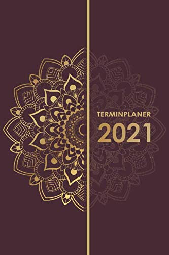 Terminplaner 2021: Organisiere, plane und notiere mit deinem Terminkalender, Wochenplaner und Taschenkalender das neue Jahr - Lebensfreude-Kalender 2021 - Mandala gold