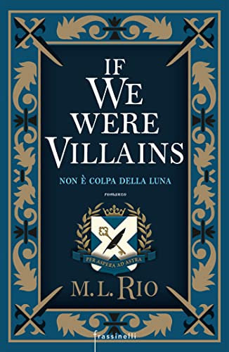 If we were villains: Non è colpa della luna (Italian Edition)