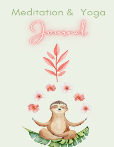 My Meditation & Yoga Journal: The Journey of one of God's Creations
