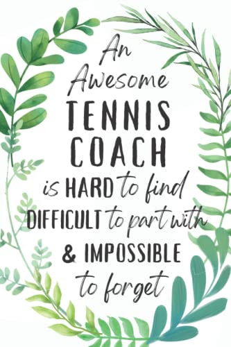 Tennis Coach Gifts: An Appreciation and Thank You Gift, Blank Notebook Journal for Tennis Coach to Write in
