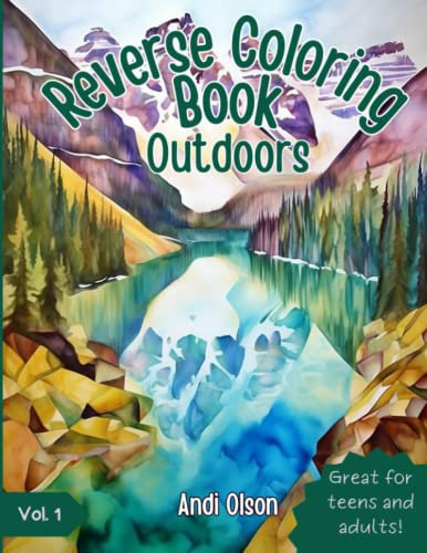Outdoor Landscapes: A Stress-Relieving Reverse Coloring Book for Teens and Adults (Reverse Watercolor Wonders)