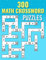 300 Math CrossWord Puzzles: Addition, Subtraction, Multiplication, and Division Puzzles | Criss Cross Challenges for Kids & Adults