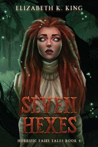 Seven Hexes (Horrific Fairy Tales, Band 4)