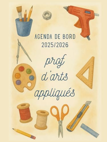 Agenda de bord enseignant 2025 2026 d'Arts Appliqués : Cahier Relevé de Notes pour 15 Classes | Carnet de bord 2024-2025 pour les enseignants | Planificateur de cours, Semainier, Format A4.