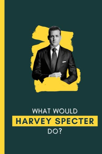 What Would Harvey Specter Do?: Harvey Specter Quotes from Suits Show| Notebook with Motivational Quotes About Success |Quotes From Movies |Lined ... and Planner | Perfect Gifts for Movie Lovers