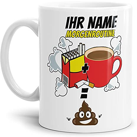 Tasse mit Spruch - Morgenroutine: Kaffee Kippen Kacken - mit Name Personalisieren - Lustige Kaffeetasse, Geschenk für Freunde, Kumpels, Männer - Keramik Weiß, 300 ml