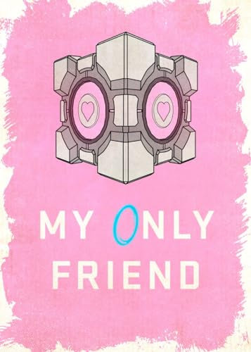 Displate - Poster aus Metal - Wall Art - Portal Game - Portal - My Only Friend - Size M - 32x45cm Matt