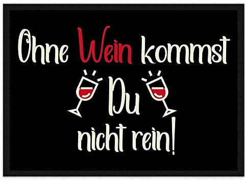 PR Print Royal Lustige Fußmatte mit Spruch für die Haustür - Ohne Wein kommst Du Nicht rein - Fußabtreter als Geschenkidee für Freunde - rutschfest, 60 x 40 cm