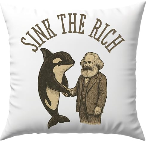 Printparade Sink The Rich Orca Karl Marx Kommunismus Meme Anti Kapitalimus Millionäre Yachten Eat Politisch Statement Deko Kissen Geschenk
