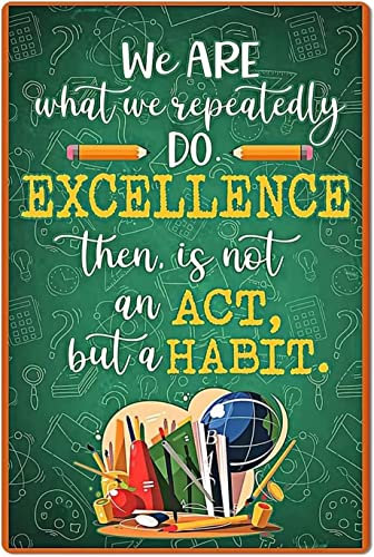GQWJKSZ Bleistift-Lehrhilfen, Metall-Blechschilder, „We Are What We Repeatedly Do“, Poster, Act Habit Art, Plaketten, Klassenzimmer, Büro, Schule, Zimmer, Wanddekoration, 20,3 x 30,5 cm