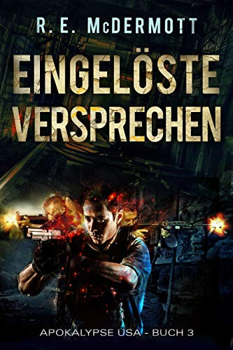 Eingelöste Versprechen: Buch 3 Der Trilogie ,Apokalypse USA' (Der Trilogie,Apokalypse USA')