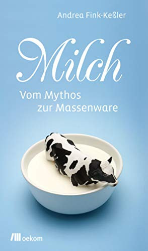 Milch: Vom Mythos zur Massenware