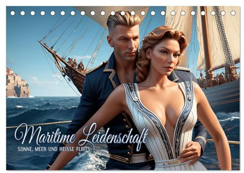 Maritime Leidenschaft - Sonne, Meer und heiße Flirts (Tischkalender 2026 DIN A5 quer), CALVENDO Monatskalender: Stimmungsvolle Bilder eines heißen ... und romantischer Abenteuer (CALVENDO Erotik)